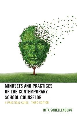Mindsets and Practices of the Contemporary School Counselor - Rita Schellenberg