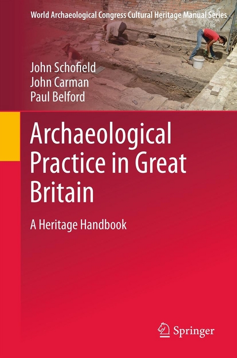 Archaeological Practice in Great Britain -  Paul Belford,  John Carmen,  John Schofield