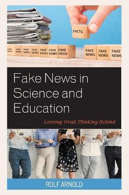 Fake News in Science and Education - Rolf Arnold
