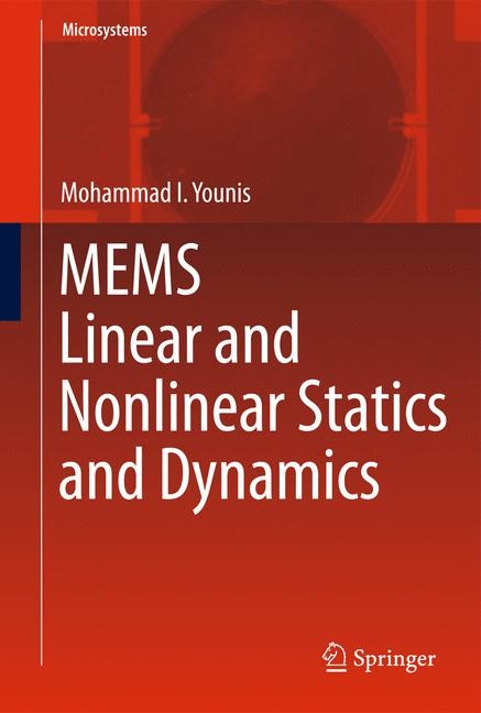 MEMS Linear and Nonlinear Statics and Dynamics -  Mohammad I. Younis