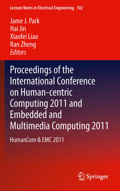 Proceedings of the International Conference on Human-centric Computing 2011 and Embedded and Multimedia Computing 2011 - 