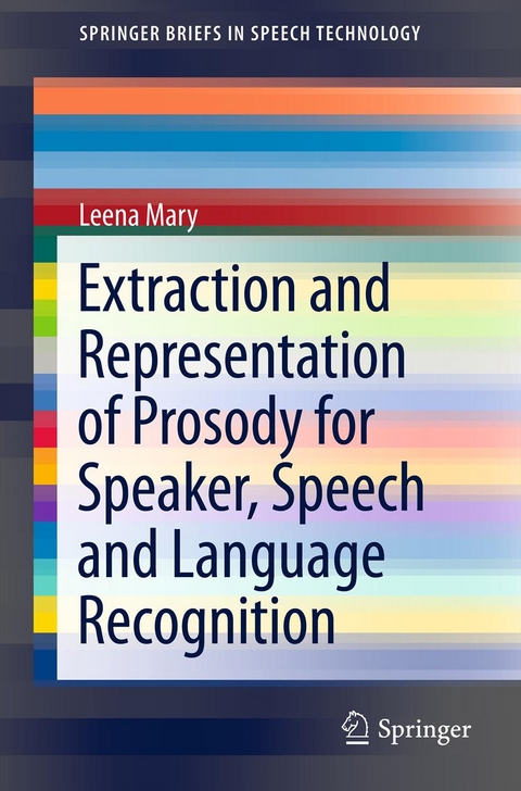 Extraction and Representation of Prosody for Speaker, Speech and Language Recognition -  Leena Mary