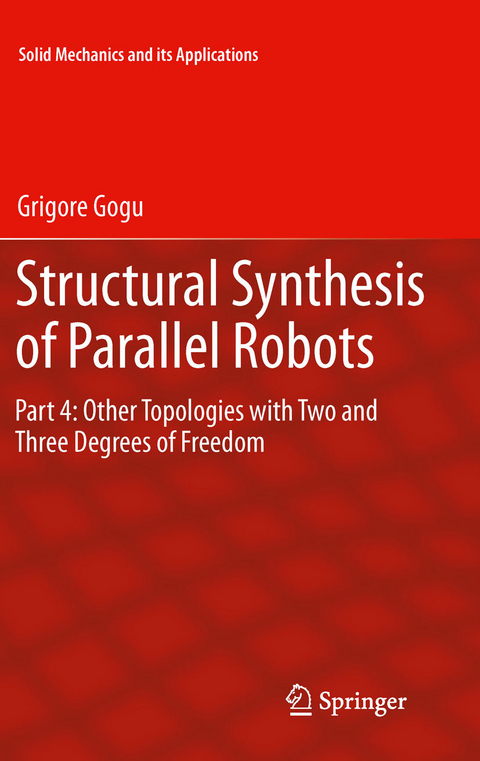 Structural Synthesis of Parallel Robots -  Grigore Gogu