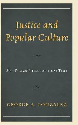 Justice and Popular Culture - George A. Gonzalez