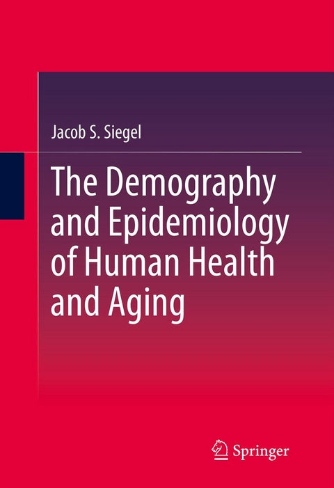 The Demography and Epidemiology of Human Health and Aging - Jacob S. Siegel