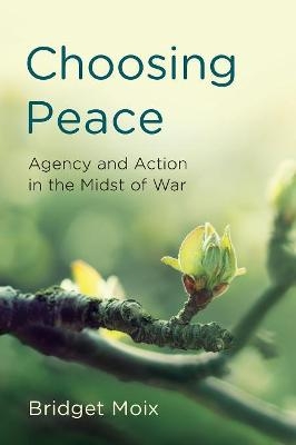 Choosing Peace - Bridget Moix