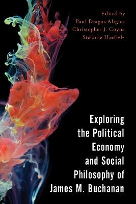 Exploring the Political Economy and Social Philosophy of James M. Buchanan - 