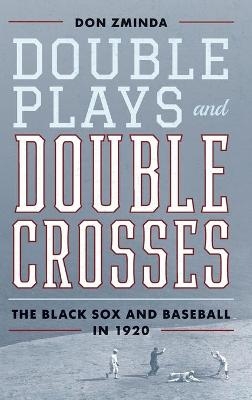 Double Plays and Double Crosses - Don Zminda