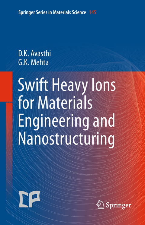 Swift Heavy Ions  for Materials Engineering and Nanostructuring -  Devesh  Kumar Avasthi,  Girijesh Kumar Mehta