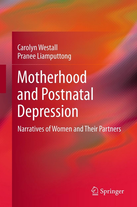 Motherhood and Postnatal Depression -  Pranee Liamputtong,  Carolyn Westall