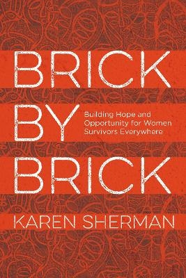 Brick by Brick - Karen Sherman