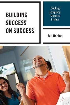 Building Success on Success - Bill Hanlon