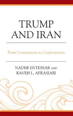 Trump and Iran - Nader Entessar, Kaveh L. Afrasiabi