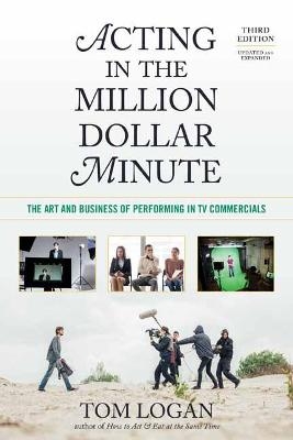 Acting in the Million Dollar Minute - Tom Logan