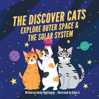 The Discover Cats Explore Outer Space & and Solar System - Charlotte Dane