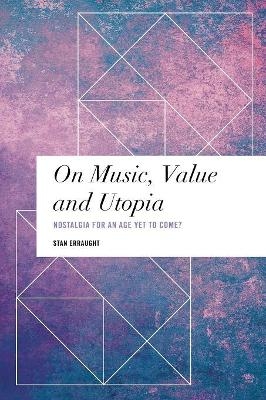 On Music, Value and Utopia - Stan Erraught