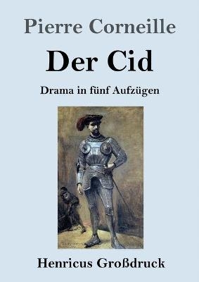 Der Cid (GroÃdruck) - Pierre Corneille