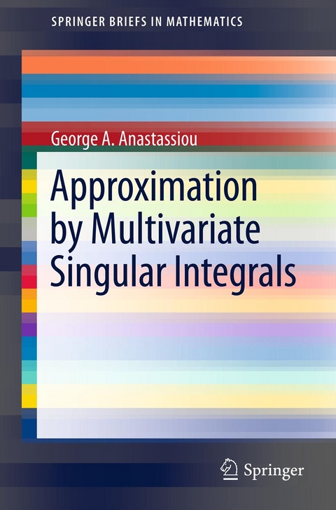 Approximation by Multivariate Singular Integrals - George A. Anastassiou