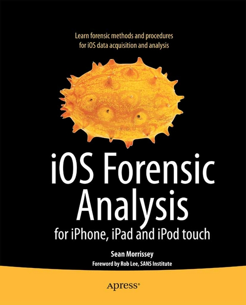 iOS Forensic Analysis -  Tony Campbell,  Sean Morrissey