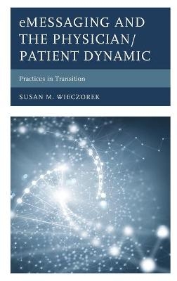 eMessaging and the Physician/Patient Dynamic - Susan M. Wieczorek