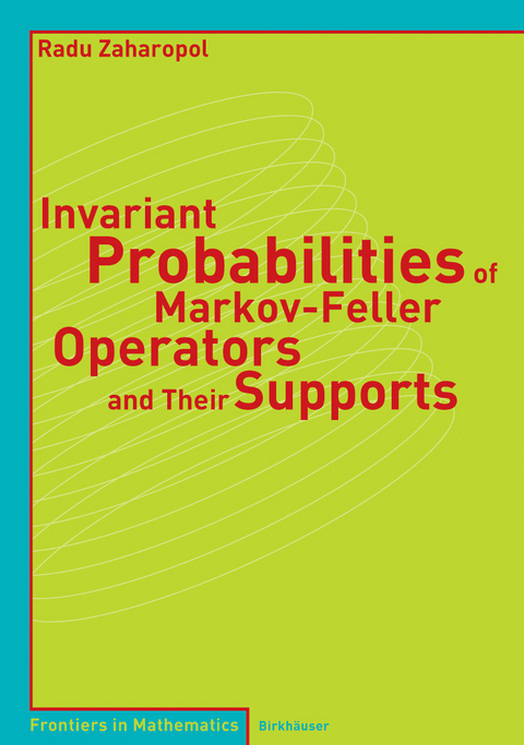 Invariant Probabilities of Markov-Feller Operators and Their Supports - Radu Zaharopol