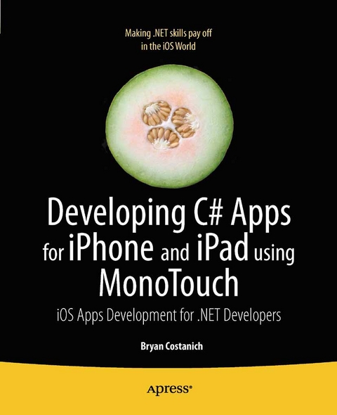 Developing C# Apps for iPhone and iPad using MonoTouch -  Bryan Costanich