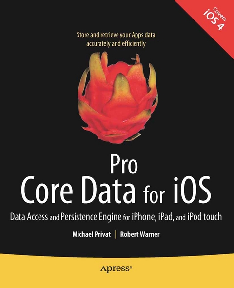 Pro Core Data for iOS -  Michael Privat,  Robert Warner