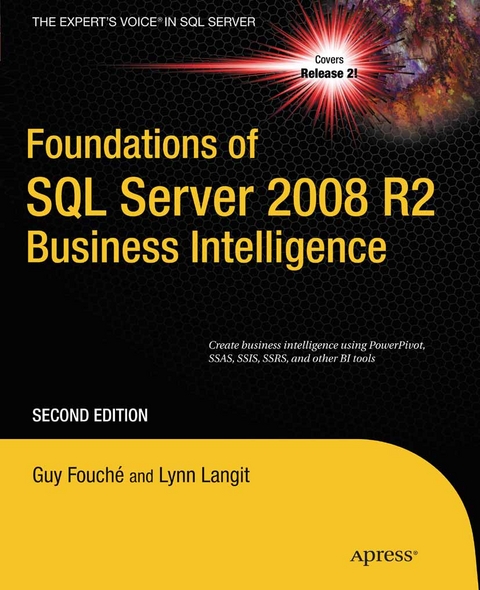 Foundations of SQL Server 2008 R2 Business Intelligence -  Guy Fouche,  Lynn Langit