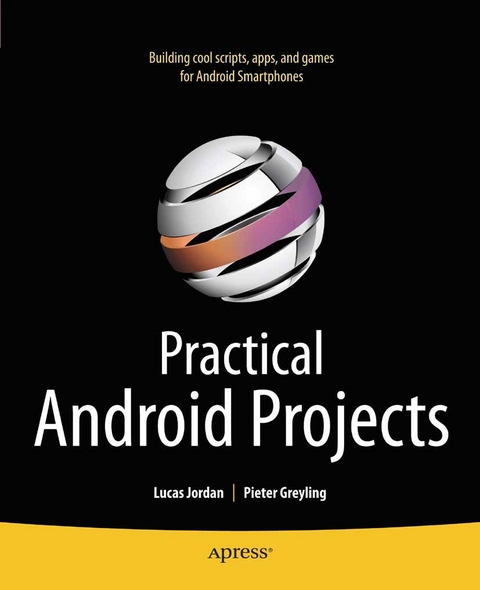 Practical Android Projects -  Pieter Greyling,  Lucas Jordan