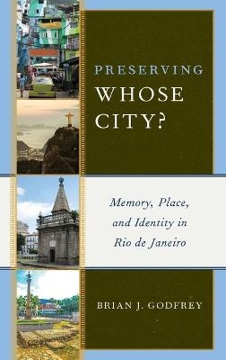 Preserving Whose City? - Brian J. Godfrey