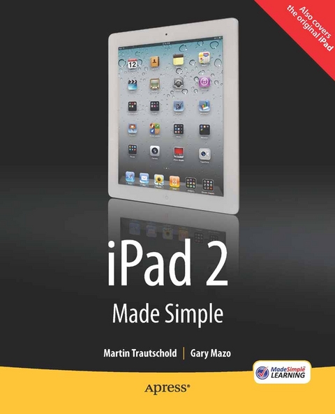 iPad 2 Made Simple -  MSL Made Simple Learning,  Gary Mazo,  Rene Ritchie,  Martin Trautschold