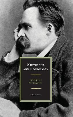 Nietzsche and Sociology - Anas Karzai