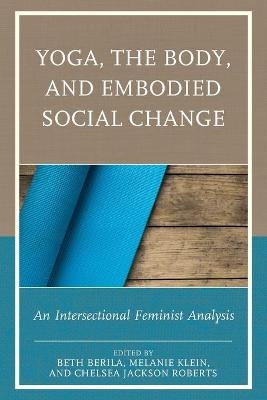 Yoga, the Body, and Embodied Social Change - 