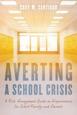 Averting a School Crisis - Cody M. Santiago