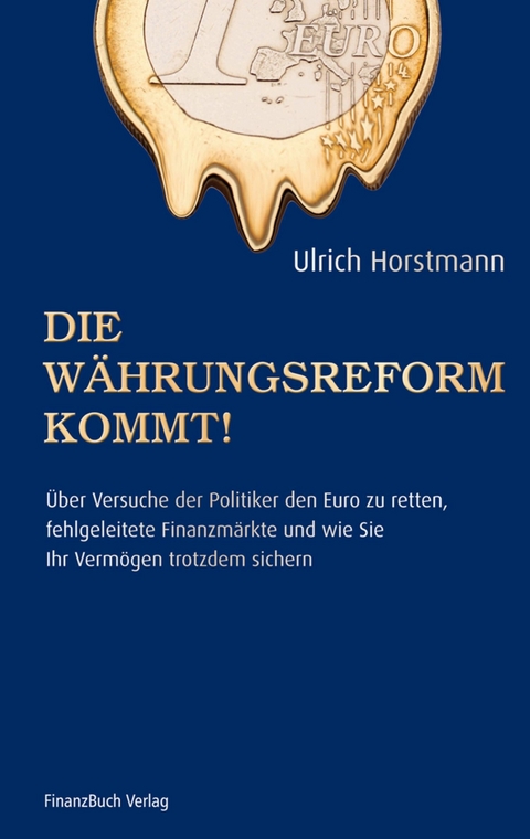 Die Währungsreform kommt! -  Horstmann Ulrich