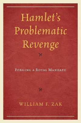 Hamlet's Problematic Revenge - William F. Zak