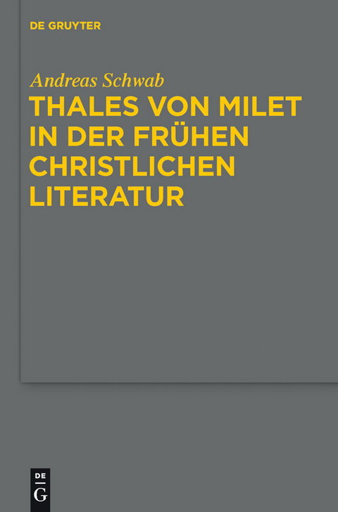 Thales von Milet in der frühen christlichen Literatur -  Andreas Schwab
