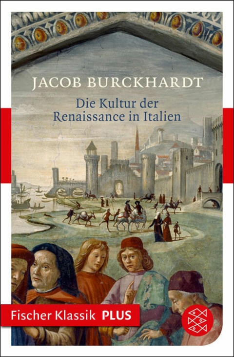 Die Kultur der Renaissance in Italien -  Jacob Burckhardt
