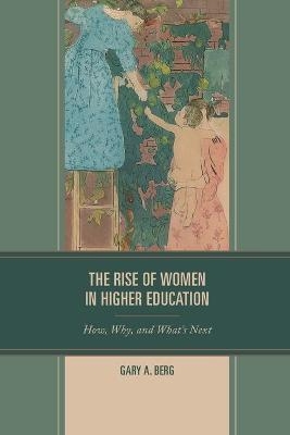 The Rise of Women in Higher Education - Gary A. Berg