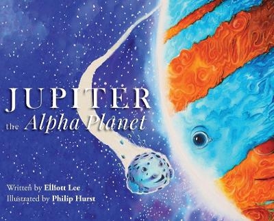 Jupiter the Alpha Planet - Elliott Lee
