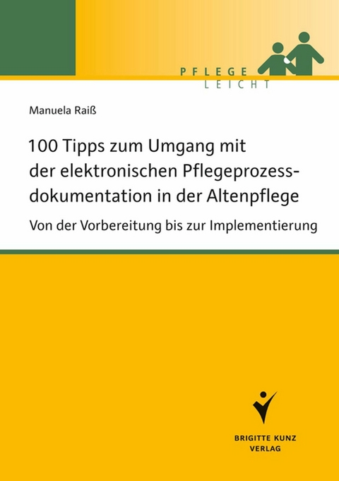 100 Tipps zum Umgang mit der elektronischen Pflegeprozessdokumentation in der Altenpflege -  Manuela Raiß