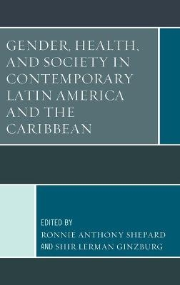 Gender, Health, and Society in Contemporary Latin America and the Caribbean - 