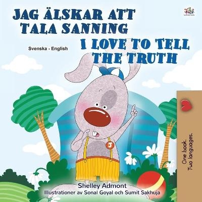 I Love to Tell the Truth (Swedish English Bilingual Children's) - Shelley Admont, KidKiddos Books