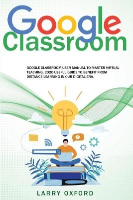 Google Classroom - Larry Oxford