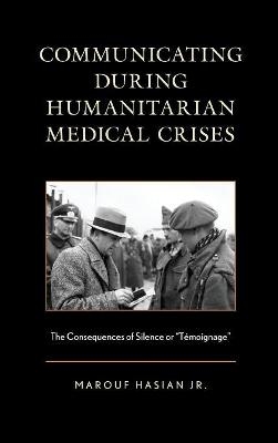Communicating during Humanitarian Medical Crises - Marouf Hasian