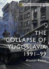 The Collapse of Yugoslavia - Finlan, Professor Alastair