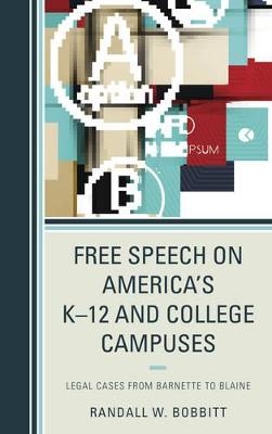 Free Speech on America's K–12 and College Campuses - Randy Bobbitt