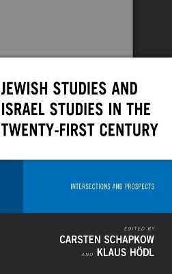 Jewish Studies and Israel Studies in the Twenty-First Century - 
