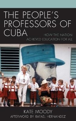 The People's Professors of Cuba - Kate Moody