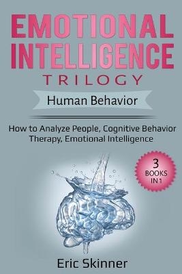 Emotional Intelligence Trilogy - Human Behavior - Eric Skinner